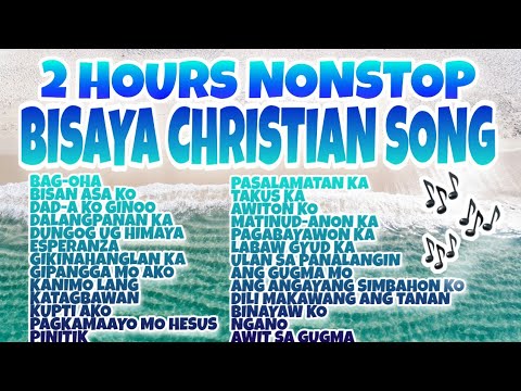 2 HOURS NONSTOP BISAYA CHRISTIAN SONG  RELIGIOUS SONGS  NONSTOP BISAYA CHRISTIAN SONGS 2020