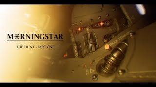 Morningstar The Hunt - Part One \ By Project Morningstar