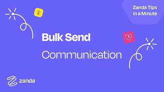 Zanda Quick Tip: Bulk Send Communication