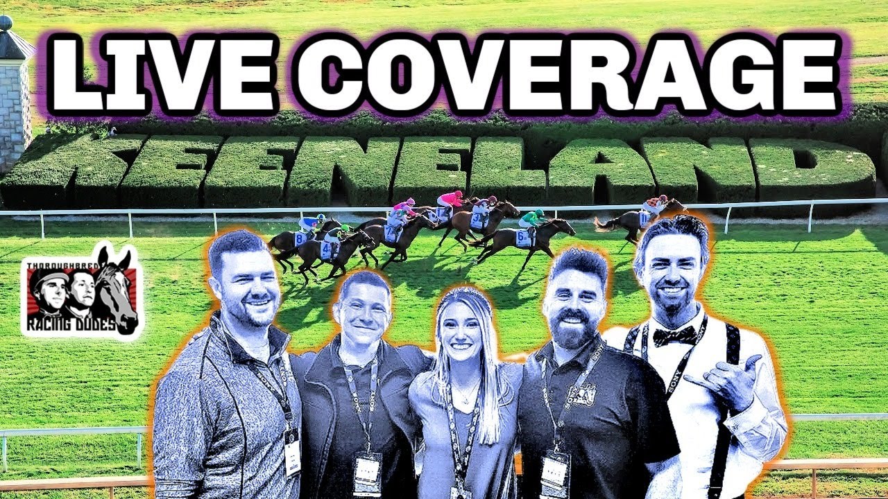 Racing Dudes LIVE Keeneland Friday Pick 6 Preview & Tickets YouTube