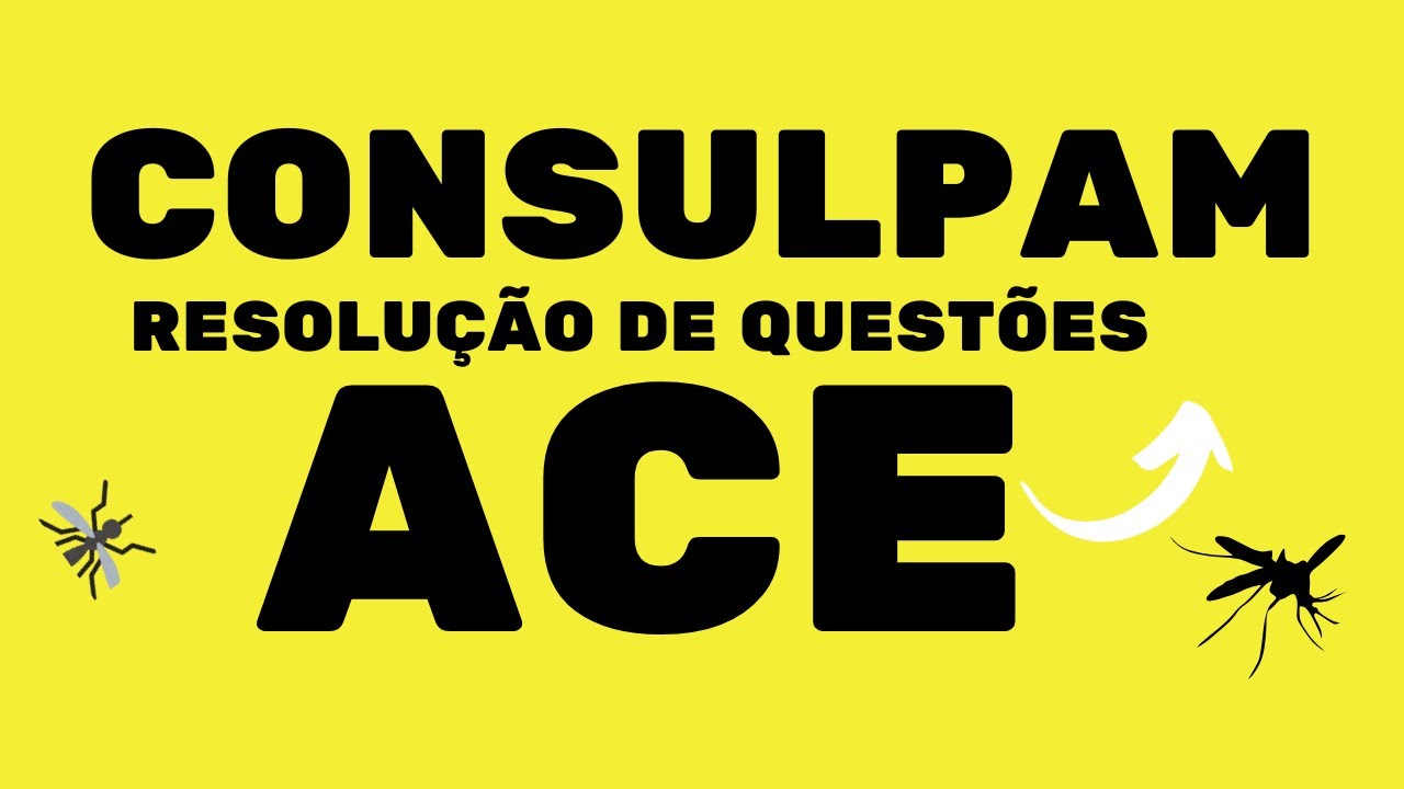 QUESTOES DA BANCA CONSULPAM PARA AGENTE DE ENDEMIAS | ACE | QUESTÕES | SIMULADO