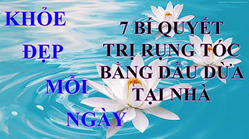 7 cách trị rụng tóc bằng dầu dừa