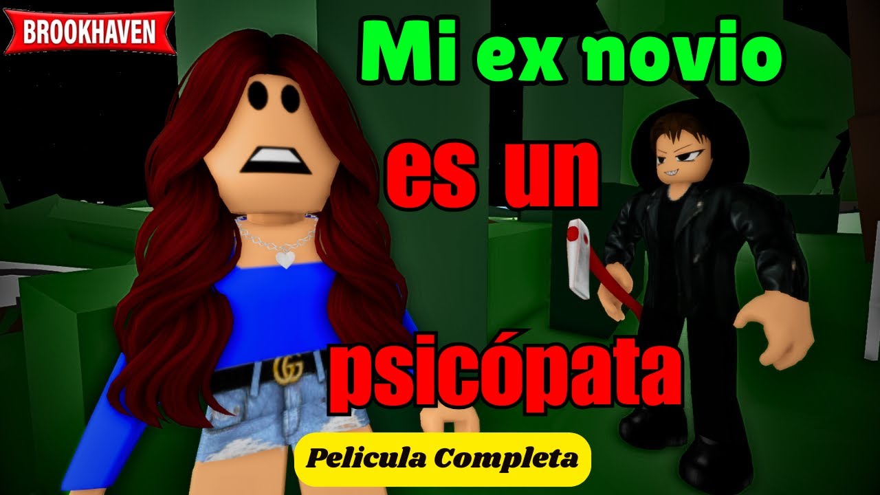 MI EX NOVIO ES UN PSICÓPATA - Pelicula Completa | Mini Pelicula |Brookhaven rp🏡historia de roblox