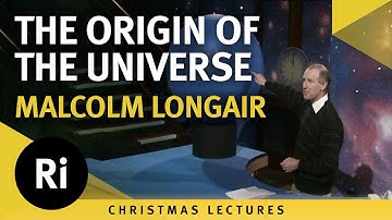 The origin of the universe – Malcolm Longair 1990 Christmas Lectures 5/5