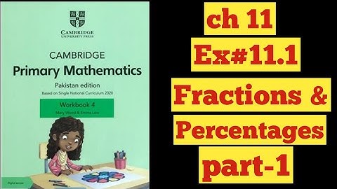 𝐂𝐡#𝟏𝟏 (𝐅𝐫𝐚𝐜𝐭𝐢𝐨𝐧𝐬 & 𝐩𝐞𝐫𝐜𝐞𝐧𝐭𝐚𝐠𝐞𝐬), 𝐠𝐫𝐚𝐝𝐞-𝟒|𝐖𝐨𝐫𝐤𝐛𝐨𝐨𝐤 𝐩𝐚𝐫𝐭-𝟏 | 𝐂𝐚𝐦𝐛𝐫𝐢𝐝𝐠𝐞 𝐩𝐫𝐢𝐦𝐚𝐫𝐲 𝐦𝐚𝐭𝐡𝐞𝐦𝐚𝐭𝐢𝐜𝐬