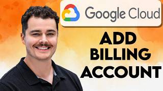 How To Add Billing Account In Google Cloud [2026 Guide]