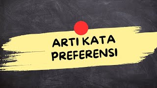 APA ITU PREFERENSI (Preferensi Adalah)