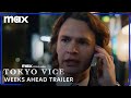 Tokyo Vice Season 2 | Weeks Ahead Trailer | Max