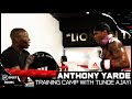 Making Anthony Yarde EXPLOSIVE 💥A Day In Camp Showing You The Training Regime With Tunde Ajayi