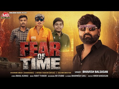 Fear Of Time || Bhavesh Balsasan || ફીયર ઓફ ટાઈમ || Bhavesh Balsasan New Song || New Attitude Song