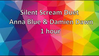 Silent Scream Duet - Anna Blue & Damien Dawn 1 hour