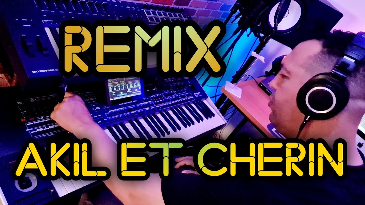 remix - cheb akil mazal mazal et cherin -   موسيقى صامتة للشاب عاقيل وشرين
