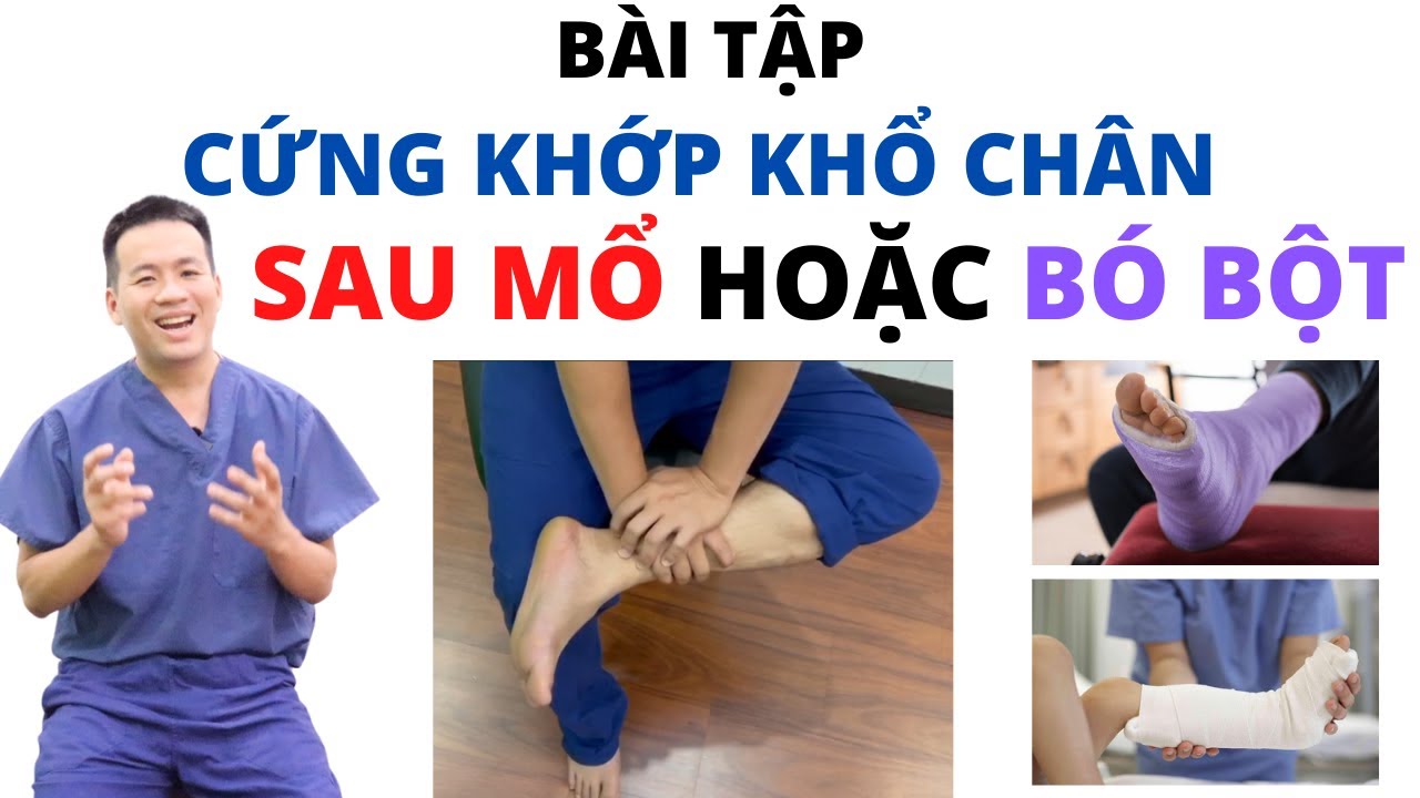 Vật Lý Trị Liệu Cứng Khớp Cổ Chân Sau Mổ Hoặc Bó Bột - Youtube