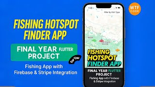 Final Year Flutter Project | Fishing Hotspot Finder App | Admin/User, Google Map, Firebase & Stripe