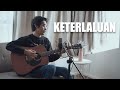 Keterlaluan - The Potters Acoustic Cover by Tereza