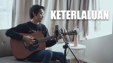 Keterlaluan - The Potters (Acoustic Cover by Tereza)