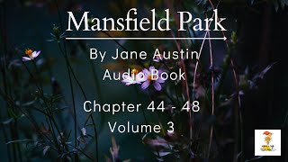 MANSFIELD PARK BY JANE AUSTIN CHAPTER 44 - 48 | MUST LISTEN TO KNOW MORE ABOUT HISTORICAL LITERATURE