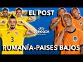 EL POST DEL RUMANÍA-PAÍSES BAJOS. 0-3 CON UN PARTIDO FÁCIL DE LOS DE KOEMAN