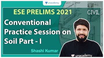 ESE 2021 Prelims | Conventional Practice Session on Soil Part - I | Civil | Shashi Kumar
