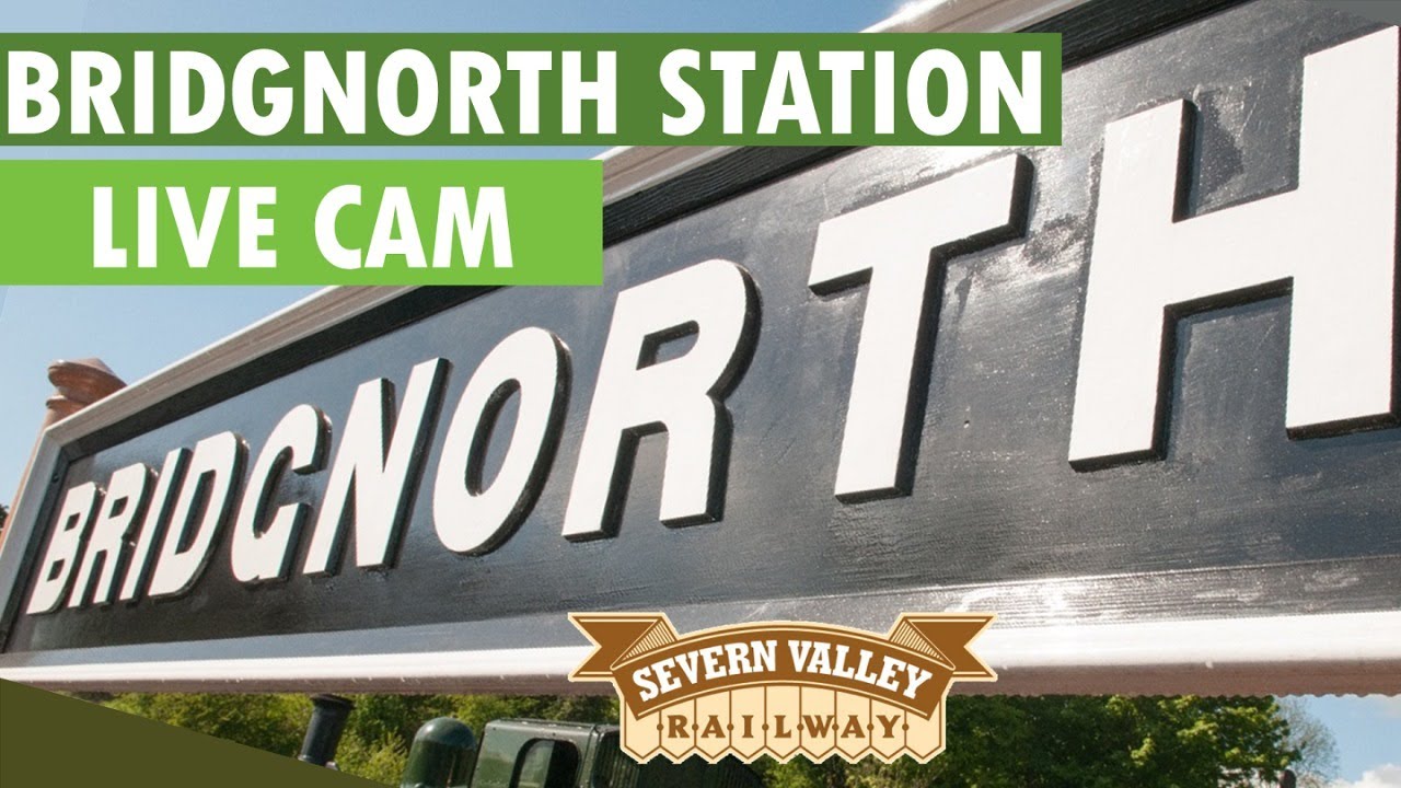 LIVE CAM Bridgnorth Station on the Severn Valley Railway