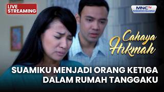 🔴SUAMIKU MENJADI ORANG KETIGA DALAM RUMAH TANGGAKU | LIVE CAHAYA HIKMAH | 15 FEBUARI 2026
