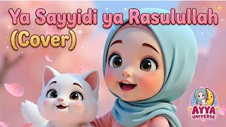Ya Sayyidi ya Rasulullah | Cover | Ayya Universe