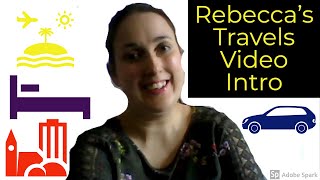 Rebecca's Travels Introduction Travel Vlog Video And Slideshow