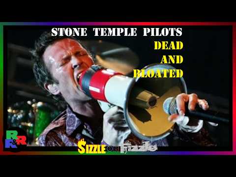 STONE TEMPLE PILOTS - Dead and Bloated (SIZZLE or FIZZLE!)
