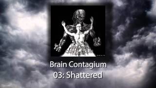 Download lagu Brain Contagium Shattered Brain Contagium Shattered