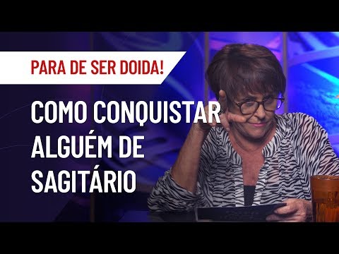 Vídeo: Como Conquistar Um Sagitariano