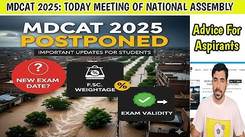PMDC MDCAT 2025 Postponed: New Exam Date, F.Sc. Weightage, and Exam Validity Explained