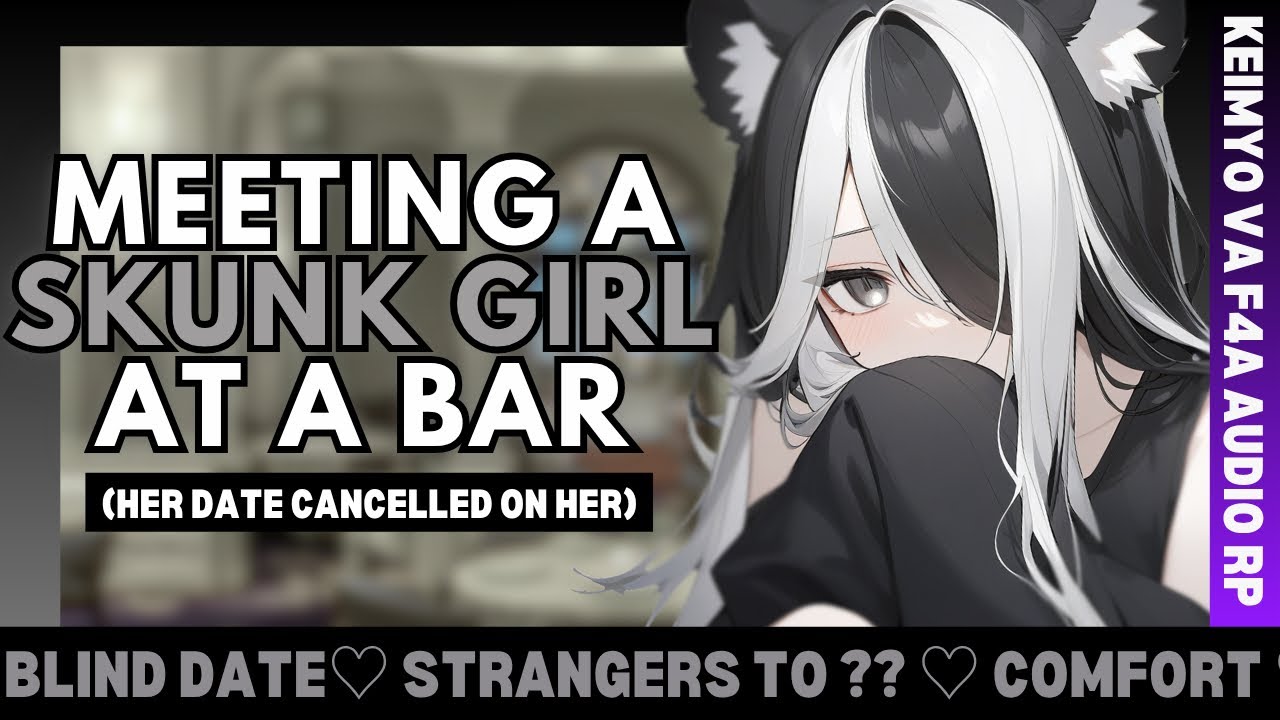 F4A |『 Meeting a SKUNK GIRL at the BAR 』[Wholesome][Strangers to ?] AUDIO ROLEPLAY
