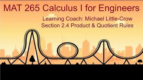 Mat 265 Section 2.4 Product and Quotient Rules