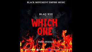 Blaq Eye - Which One (Produced by Deeray1)000