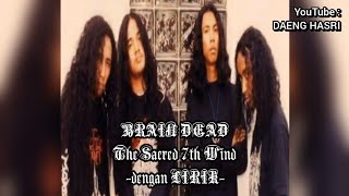 Brain Dead - The Sacred 7th Wind (1992 & 1993) -dengan LIRIK-