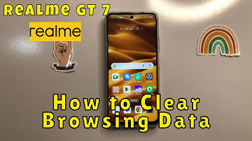 Realme GT 7 – How to Clear Browsing Data
