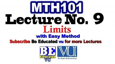 MTH101 Lecture 9 Limits with Exercise & Examples | Be Educated VU
