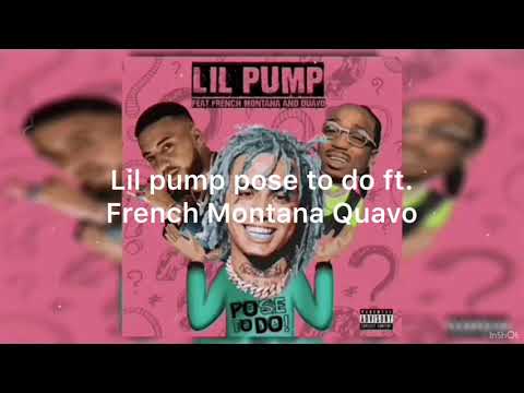 Lil pump pose to do (Lyrics) ft. French Montana quavo