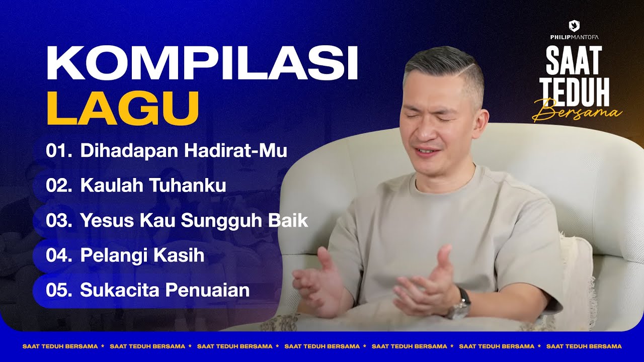 Kompilasi Lagu Saat Teduh Bersama - Episode 161 (Official Philip Mantofa)