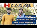 Cloud jobs in Canada | Scope, Salary, Skills, Certifications | Can freshers get a job?