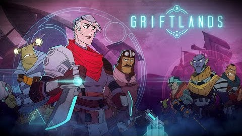 GRIFTLANDS - Official Trailer | New Games 2021