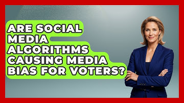 Are Social Media Algorithms Causing Media Bias For Voters? - First Time Voter Expert
