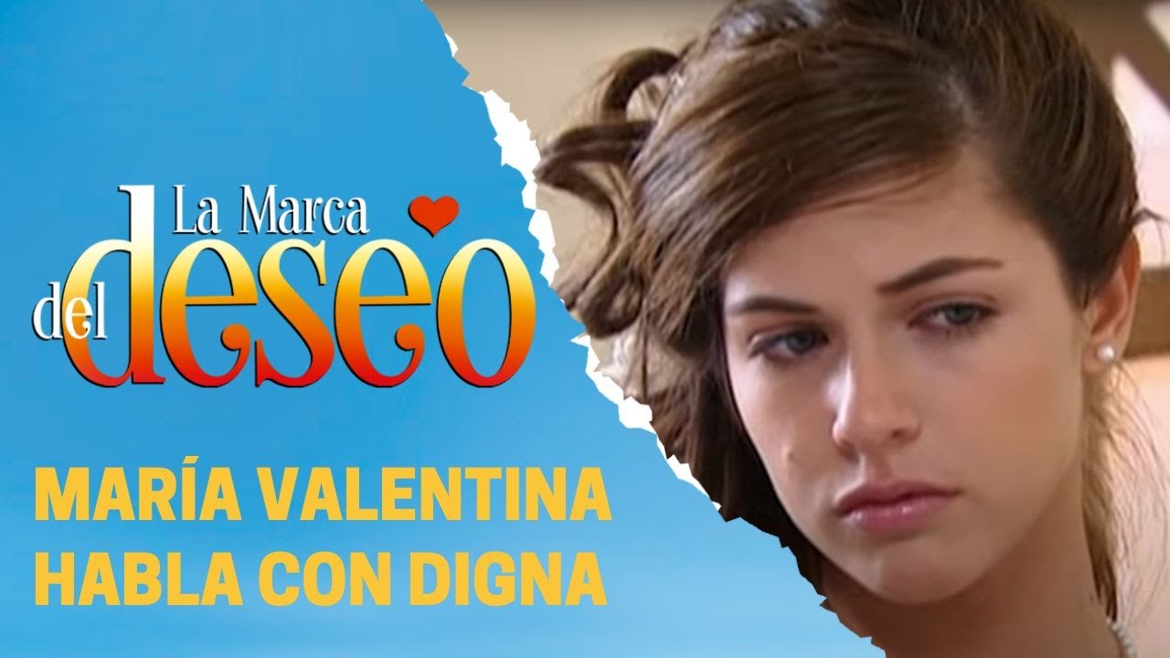 María Valentina hace las paces con Digna | La marca del deseo