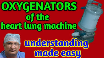 Oxygenator of the heart lung machine. what is it and how it works. simplified explanation (part 6).