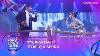 Syafiq & Serra - Muara Hati | Lagu Cinta Kita 2 (2020)