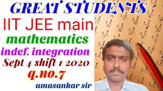 7 q 7 | iit | jee main | shift 1 | September 4 2020 | indefinite integration | great students.mp4
