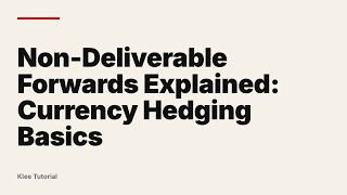 Non-Deliverable Forwards Explained: Currency Hedging Basics