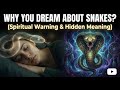 Dreaming of SNAKES: Hidden Enemies or Power? (Islamic & Spiritual Meaning)