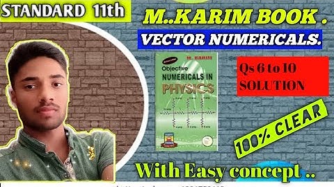 M KARIM BOOK VECTOR SOLUTION QS 6 TO 10 # EASY CONCEPT AND EASY UNDERSTANDABLE ...
