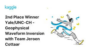 Kaggle Winners Walkthroughs: Yale/UNC-CH - Geophysical Waveform Inversion with Team Jeroen Cottaar